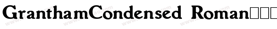 GranthamCondensed Roman字体转换